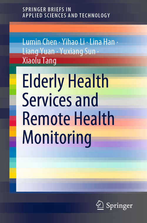 Book cover of Elderly Health Services and Remote Health Monitoring (1st ed. 2020) (SpringerBriefs in Applied Sciences and Technology)