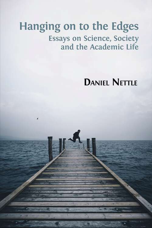 Book cover of Hanging on to the Edges: Essays on Science, Society and the Academic Life