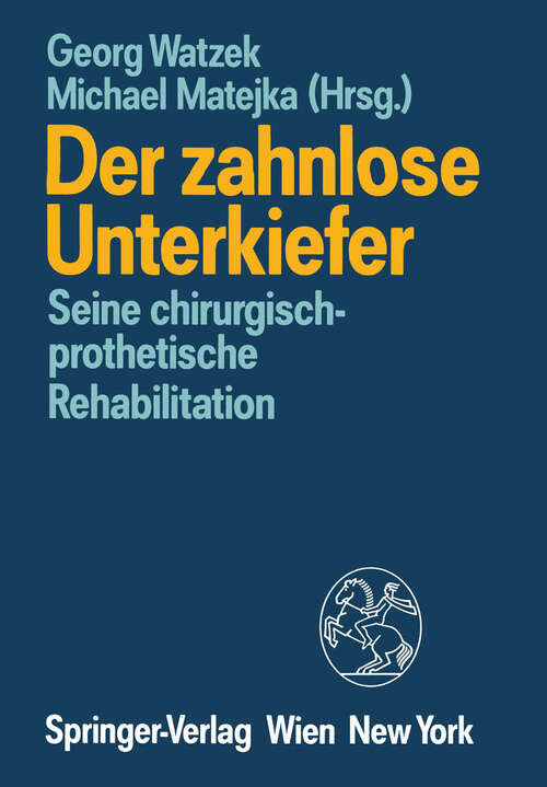 Book cover of Der zahnlose Unterkiefer: Seine chirurgisch-prothetische Rehabilitation Symposium, Fuschl, 9. bis 13. September 1987 (1988)