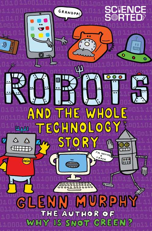 Book cover of Robots and the Whole Technology Story (Science Sorted #6)
