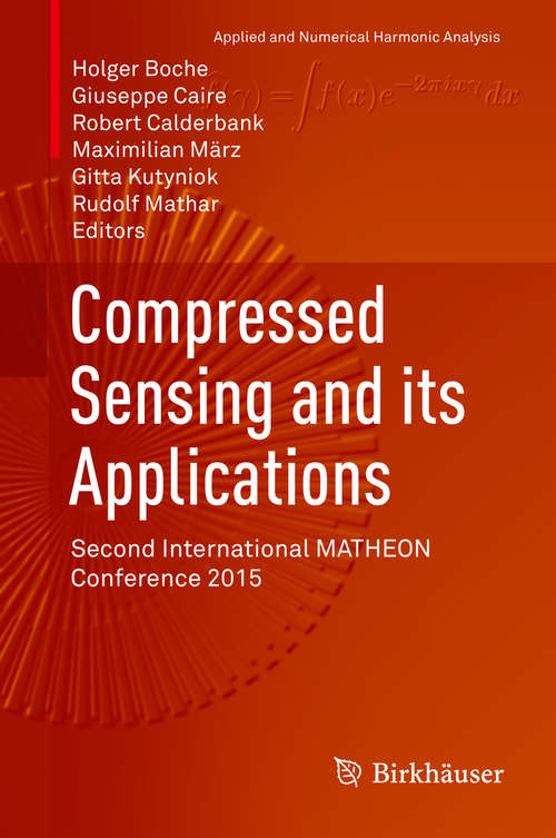 Book cover of Compressed Sensing and its Applications: Second International MATHEON Conference 2015 (Applied and Numerical Harmonic Analysis)
