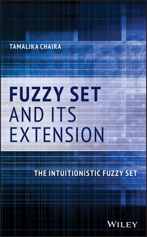 Book cover of Fuzzy Set and Its Extension: The Intuitionistic Fuzzy Set