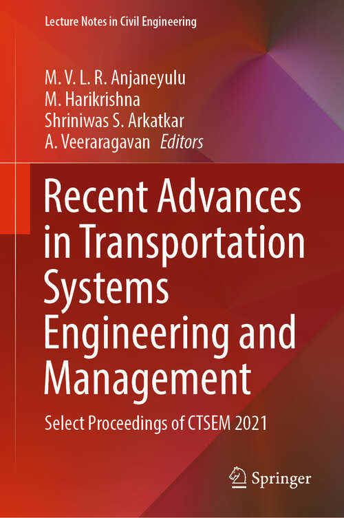 Book cover of Recent Advances in Transportation Systems Engineering and Management: Select Proceedings of CTSEM 2021 (1st ed. 2023) (Lecture Notes in Civil Engineering #261)