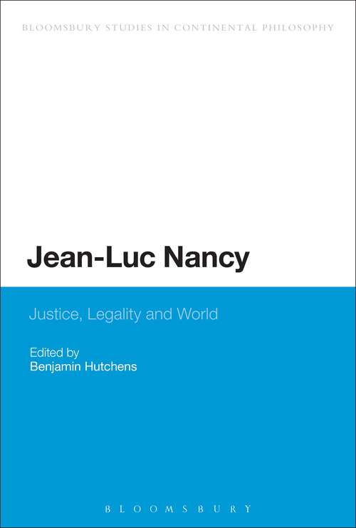 Book cover of Jean-Luc Nancy: Justice, Legality and World (Continuum Studies in Continental Philosophy)