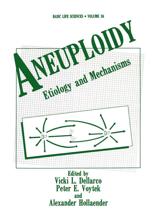 Book cover of Aneuploidy: Etiology and Mechanisms (1985) (Basic Life Sciences #36)