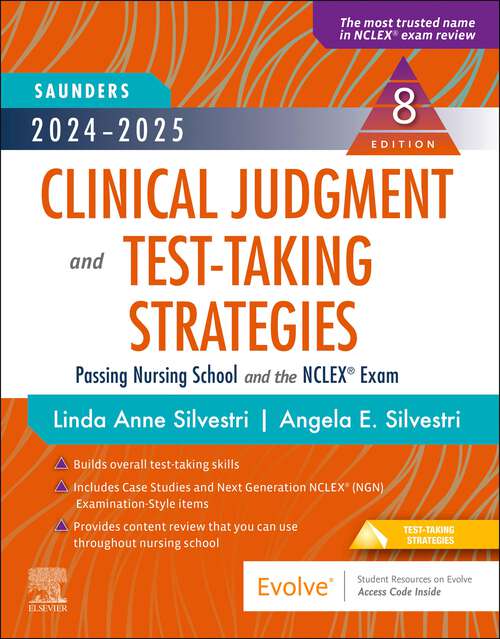 Book cover of 2024-2025 Saunders Clinical Judgment and Test-Taking Strategies - E-Book: Passing Nursing School and the NCLEX Exam (8)