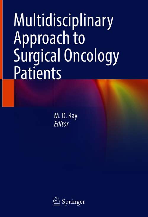 Book cover of Multidisciplinary Approach to Surgical Oncology Patients (1st ed. 2021)