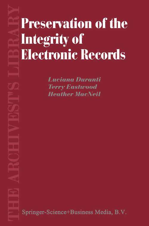 Book cover of Preservation of the Integrity of Electronic Records (2002) (The Archivist's Library #2)