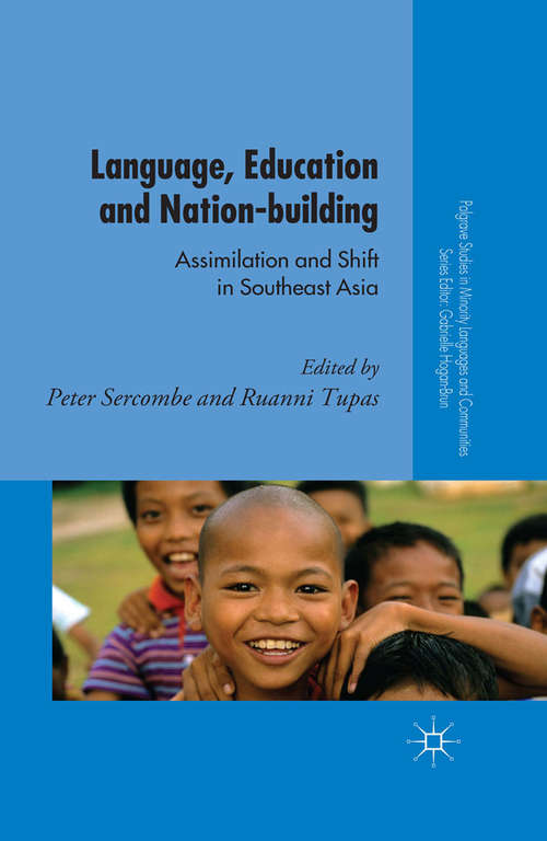 Book cover of Language, Education and Nation-building: Assimilation and Shift in Southeast Asia (2014) (Palgrave Studies in Minority Languages and Communities)