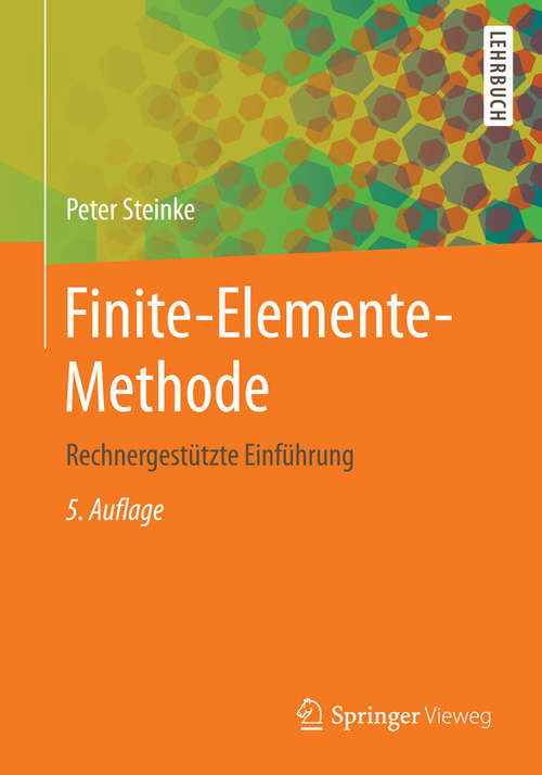 Book cover of Finite-Elemente-Methode: Rechnergestützte Einführung (5., neu bearb. u. erg. Aufl. 2015)