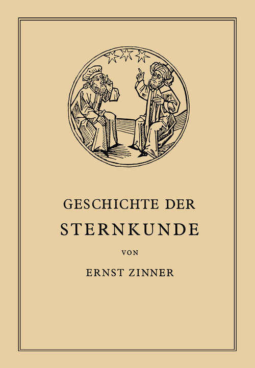 Book cover of Die Geschichte der Sternkunde: Von den Ersten Anfängen bis ƶur Gegenwart (1931)