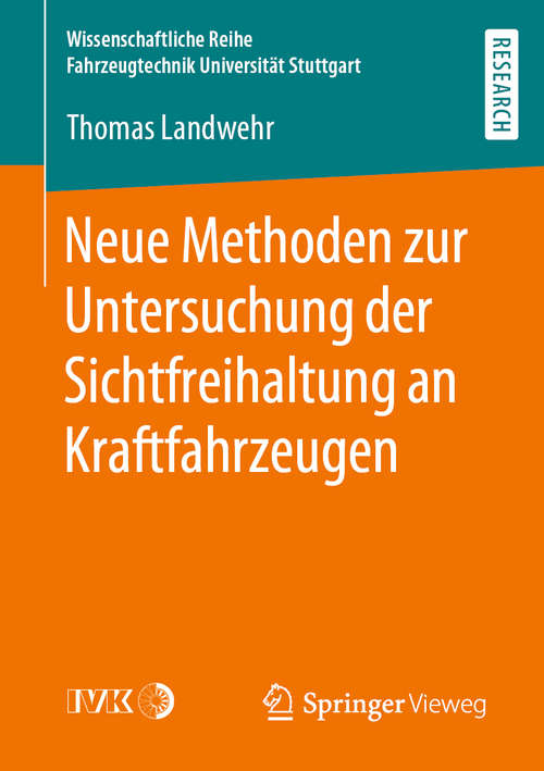 Book cover of Neue Methoden zur Untersuchung der Sichtfreihaltung an Kraftfahrzeugen (1. Aufl. 2020) (Wissenschaftliche Reihe Fahrzeugtechnik Universität Stuttgart)