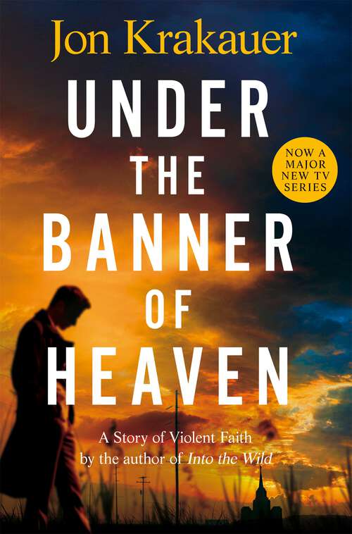 Book cover of Under The Banner of Heaven: A Story of Violent Faith (4) (Reading Group Guides)