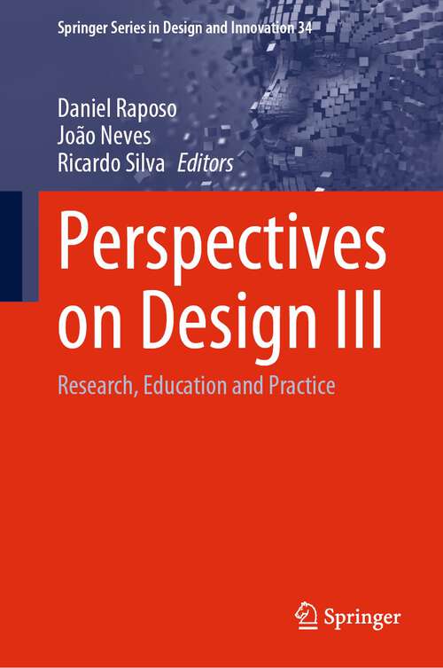 Book cover of Perspectives on Design III: Research, Education and Practice (1st ed. 2024) (Springer Series in Design and Innovation #34)