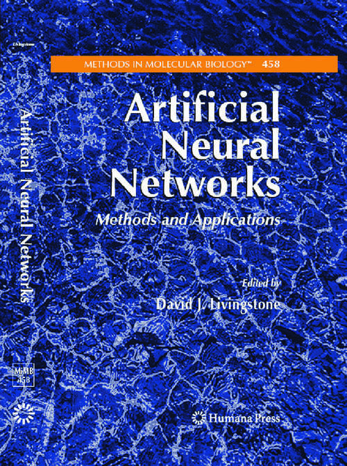 Book cover of Artificial Neural Networks: Methods and Applications (2009) (Methods in Molecular Biology #458)