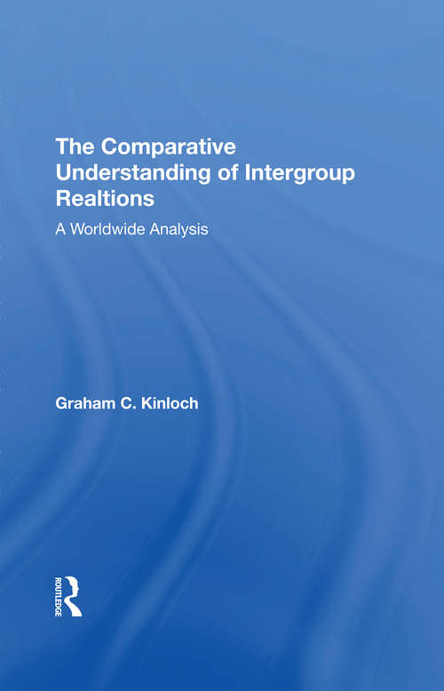Book cover of The Comparative Understanding Of Intergroup Relations: A Worldwide Analysis