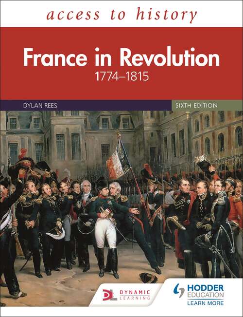 Book cover of Access to History: France in Revolution 1774–1815 Sixth Edition: France In Revolution 1774-1815 Sixth Edition Epub (4) (Access To History Ser.)