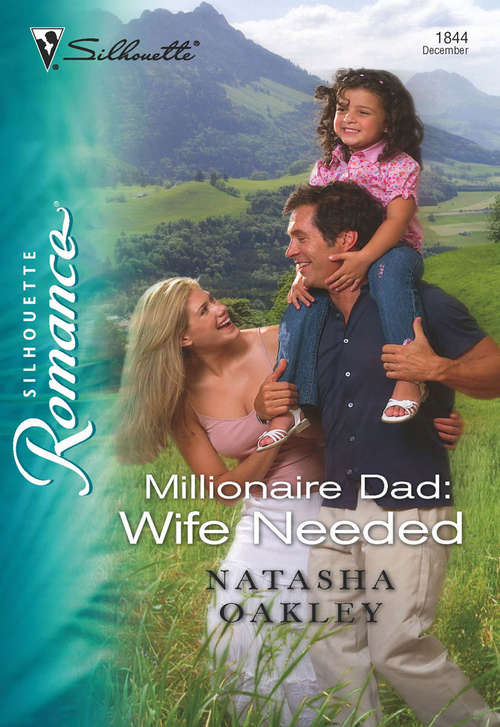 Book cover of Millionaire Dad: Wife Needed (ePub First edition) (Mills And Boon Silhouette Ser.: Vol. 6335)