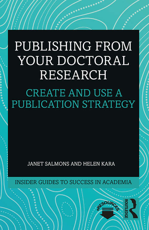 Book cover of Publishing from your Doctoral Research: Create and Use a Publication Strategy (Insider Guides to Success in Academia)
