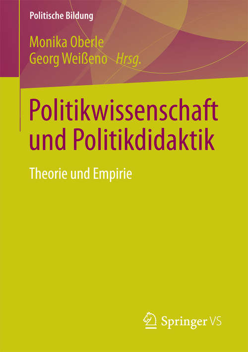 Book cover of Politikwissenschaft und Politikdidaktik: Theorie und Empirie (Politische Bildung)