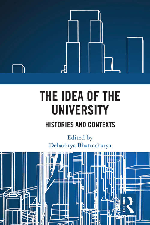 Book cover of The Idea of the University: Histories and Contexts