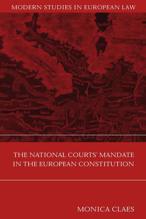 Book cover of The National Courts' Mandate in the European Constitution (Modern Studies in European Law)