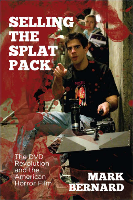 Book cover of Selling the Splat Pack: The DVD Revolution and the American Horror Film (Edinburgh University Press)