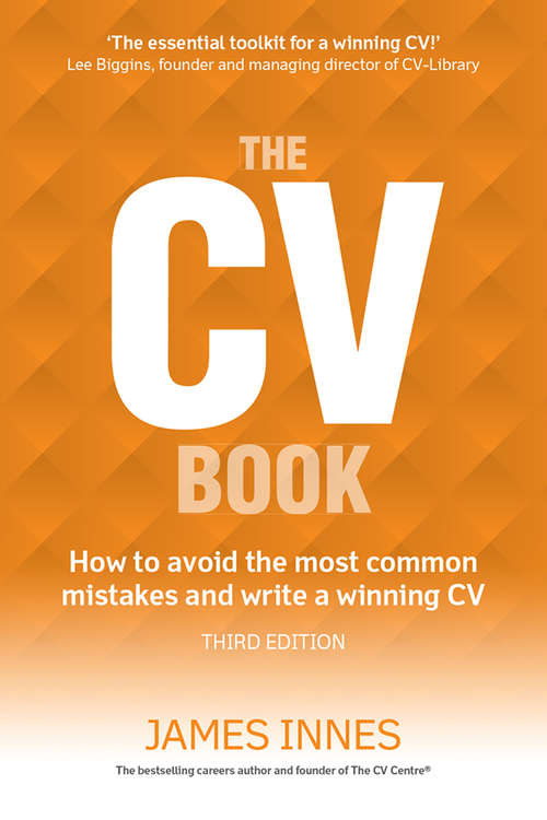 Book cover of CV Book, The: How To Avoid The Most Common Mistakes And Write A Winning Cv (3)