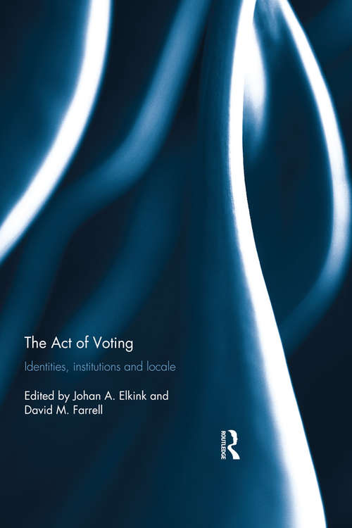 Book cover of The Act of Voting: Identities, Institutions and Locale