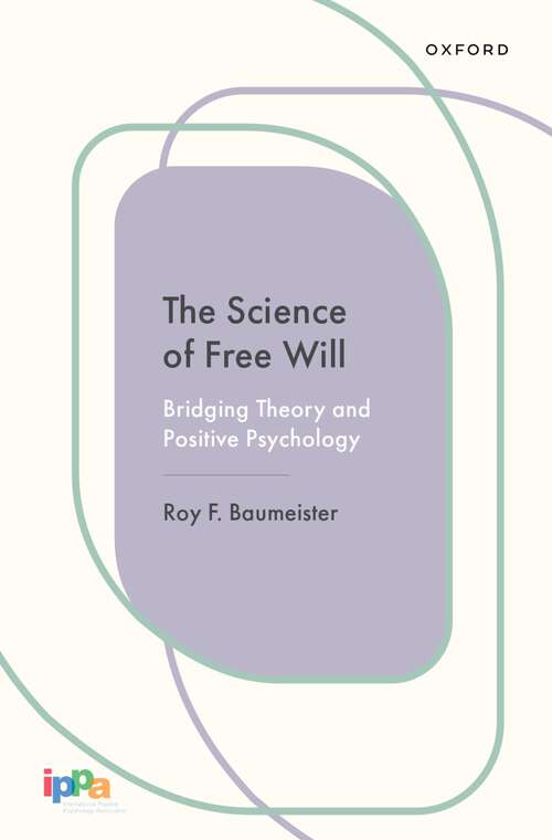 Book cover of The Science of Free Will: Bridging Theory and Positive Psychology (Cornerstones in Positive Psychology)