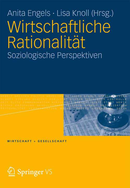 Book cover of Wirtschaftliche Rationalität: Soziologische Perspektiven (2012) (Wirtschaft + Gesellschaft)