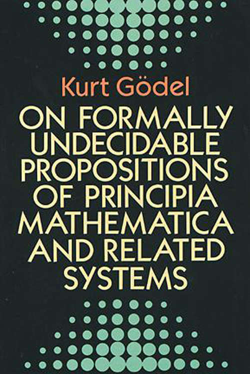 Book cover of On Formally Undecidable Propositions of Principia Mathematica and Related Systems (Dover Books on Mathematics)