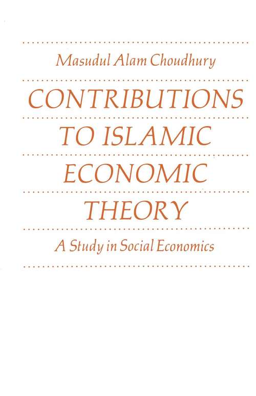 Book cover of Contributions to Islamic Economic Theory: A Study in Social Economics (pdf) (1st ed. 1986)