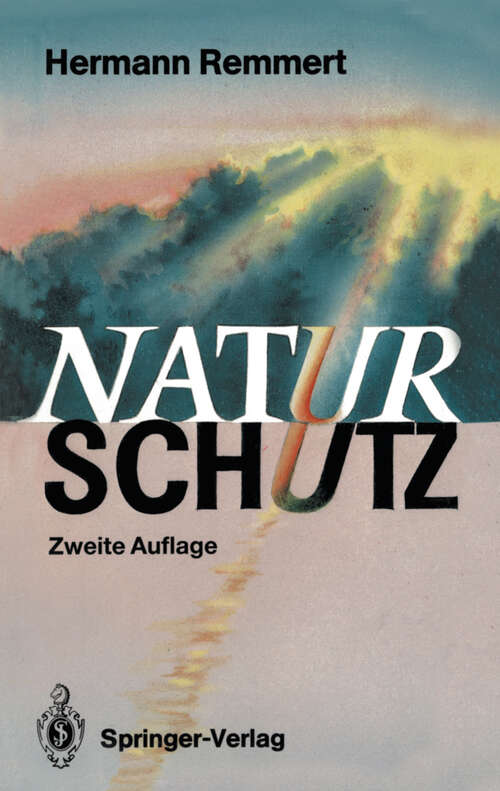 Book cover of Naturschutz: Ein Lesebuch nicht nur für Planer, Politiker, Polizisten, Publizisten und Juristen (2. Aufl. 1990)
