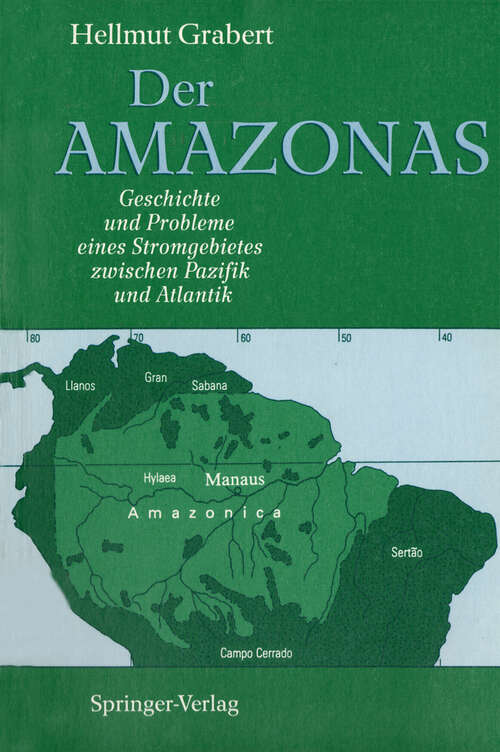 Book cover of Der AMAZONAS: Geschichte und Probleme eines Stromgebietes zwischen Pazifik und Atlantik (1991)