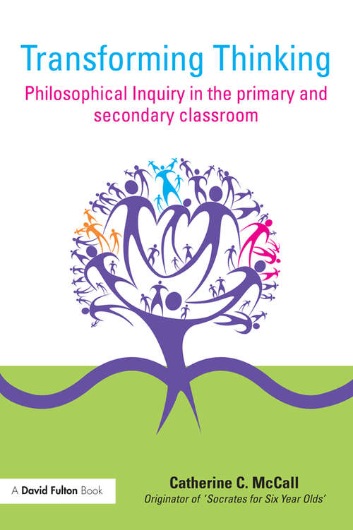 Book cover of Transforming Thinking: Philosophical Inquiry in the Primary and Secondary Classroom