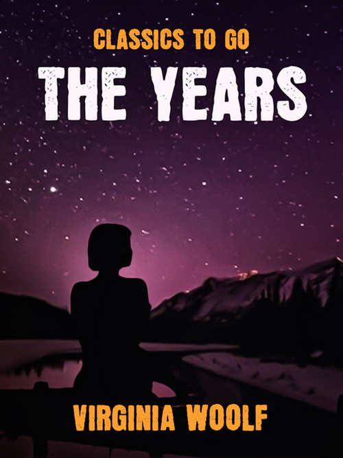 Book cover of The Years: Large Print (Classics To Go #3)