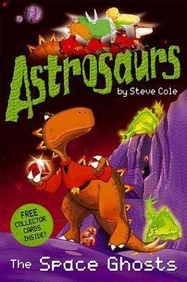 Book cover of Astrosaurs: The Space Ghosts