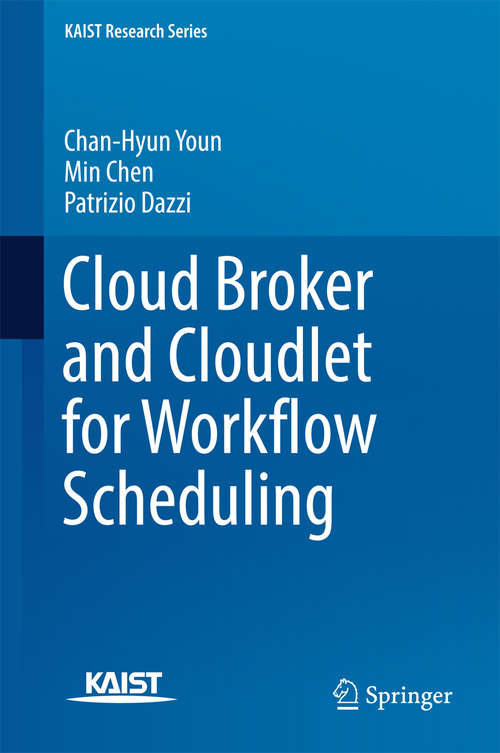 Book cover of Cloud Broker and Cloudlet for Workflow Scheduling (KAIST Research Series)