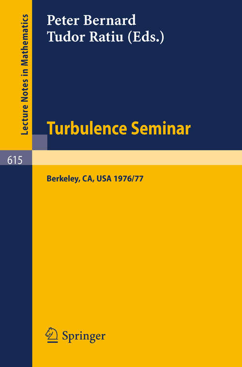 Book cover of Turbulence Seminar: Berkeley 1976 / 77 (1977) (Lecture Notes in Mathematics #615)