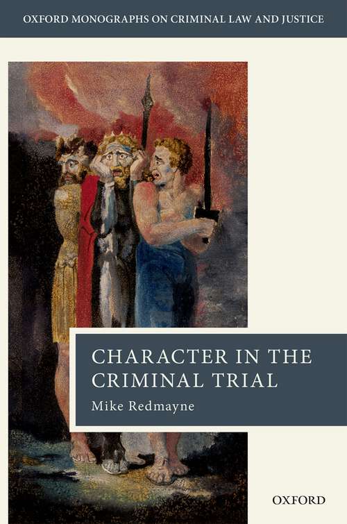 Book cover of Character in the Criminal Trial (Oxford Monographs on Criminal Law and Justice)