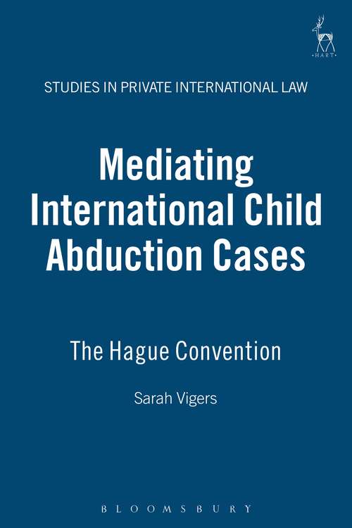 Book cover of Mediating International Child Abduction Cases: The Hague Convention (Studies in Private International Law)