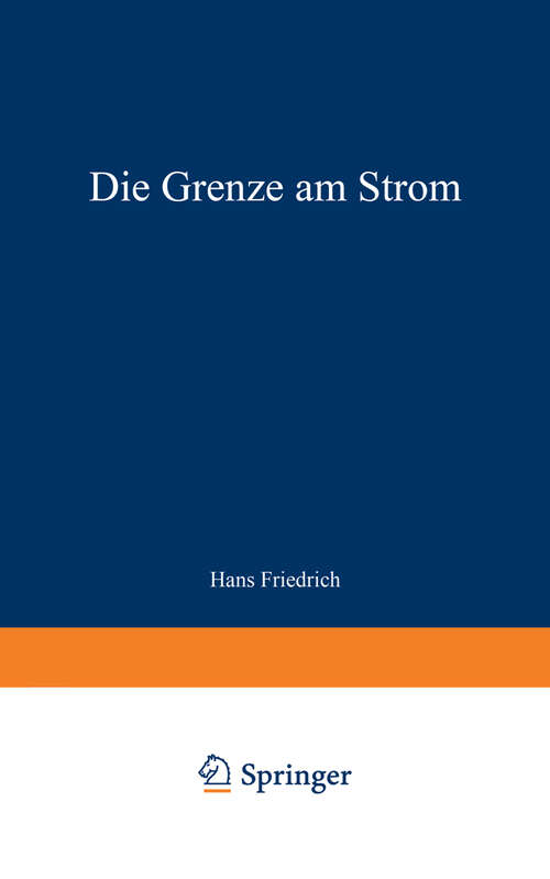 Book cover of Die Grenze am Strom: Roman aus deutscher Vergangenheit (1941)