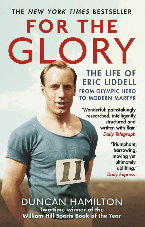 Book cover of For the Glory: The Life of Eric Liddell