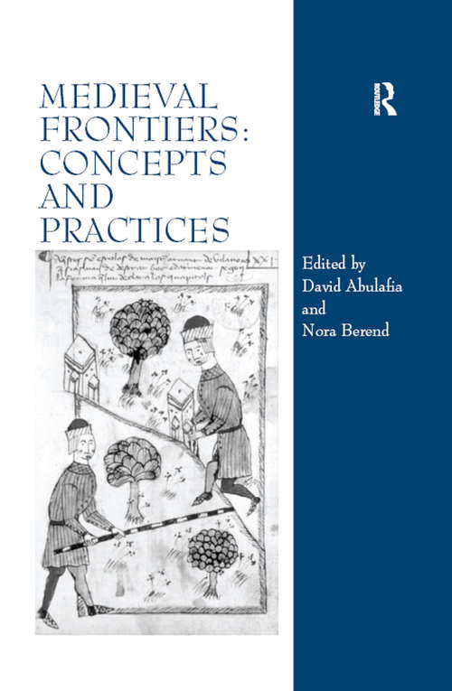 Book cover of Medieval Frontiers: Concepts and Practices