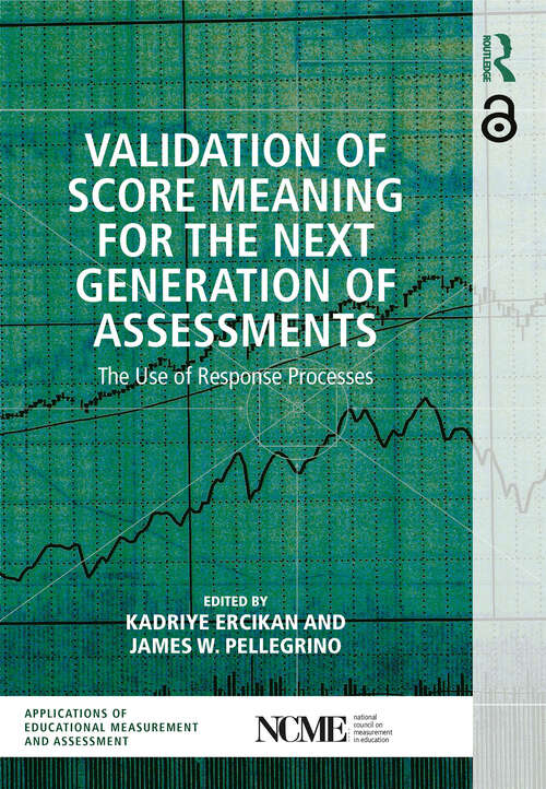 Book cover of Validation of Score Meaning for the Next Generation of Assessments: The Use of Response Processes