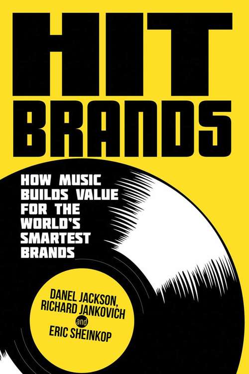 Book cover of Hit Brands: How Music Builds Value for the World's Smartest Brands (2013)