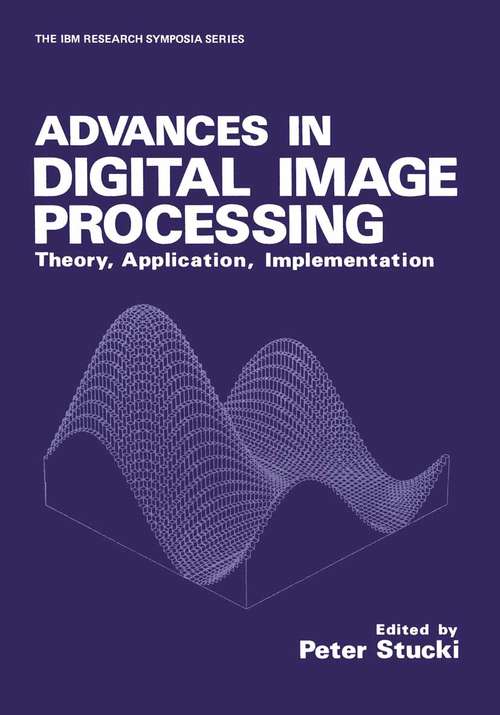 Book cover of Advances in Digital Image Processing: Theory, Application, Implementation (1979)
