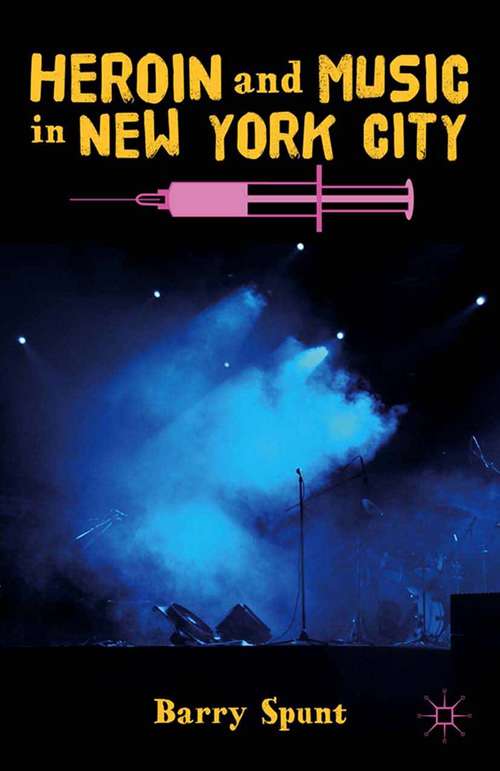 Book cover of Heroin and Music in New York City (2014)