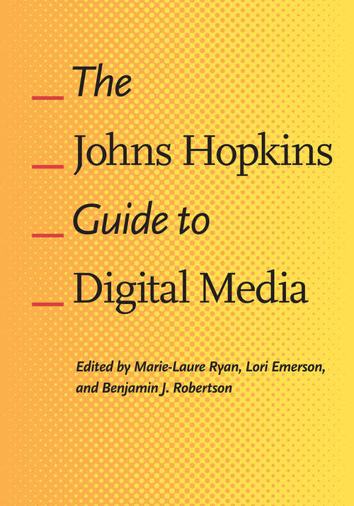 Book cover of The Johns Hopkins Guide to Digital Media